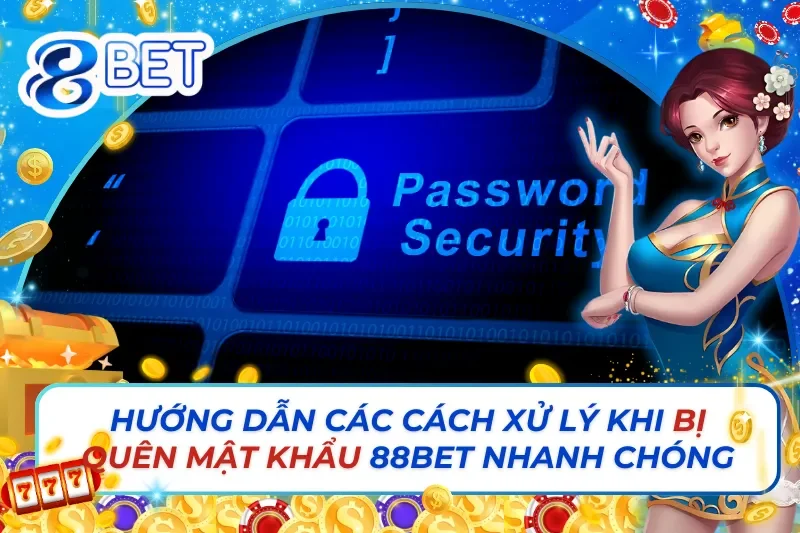 bị quên mật khẩu 88BET