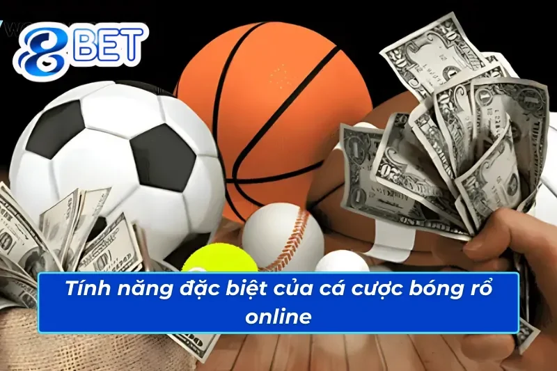 Những tính năng đặc trưng thu hút cược thủ của Bóng Rổ 88Bet