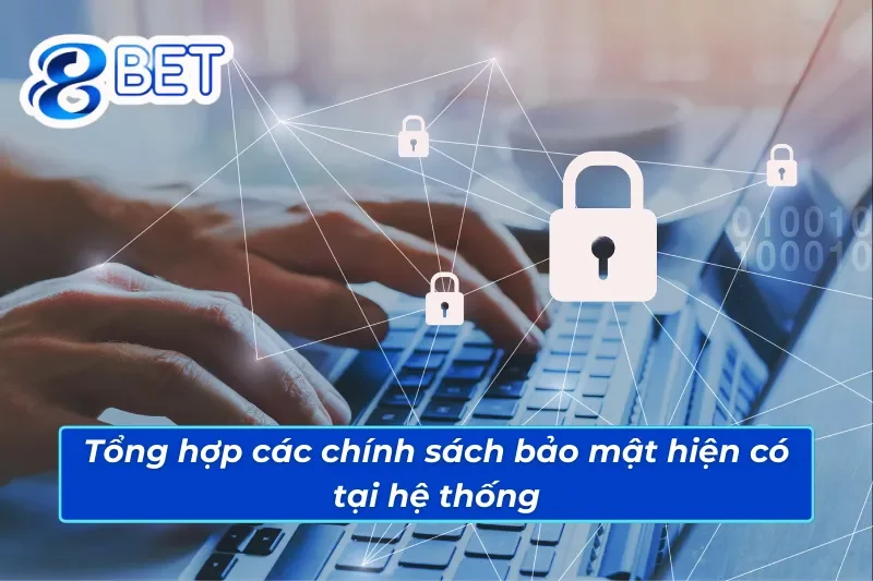 Tổng hợp các chính sách bảo mật hiện có tại hệ thống