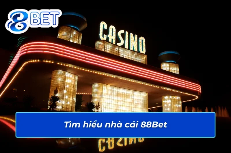 Tìm hiểu nhà cái 88Bet