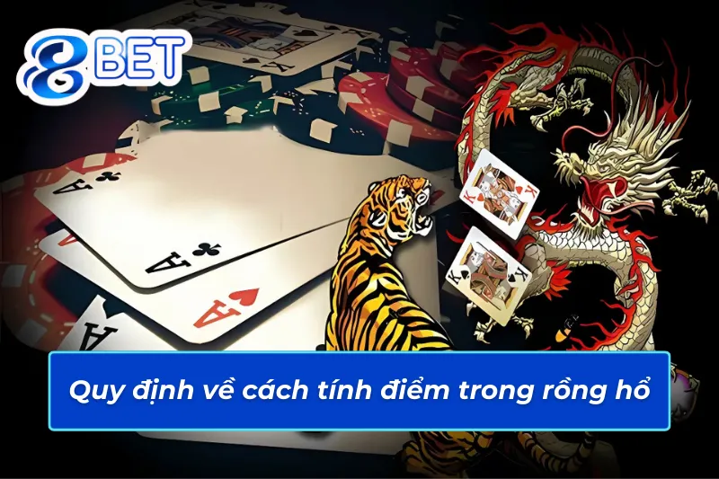 Game Bài Rồng Hổ - Trải Nghiệm Giải Trí Với Lợi Nhuận Khủng Nhất 88BET 4 Quy tắc tính điểm trong rồng hổ 88Bet