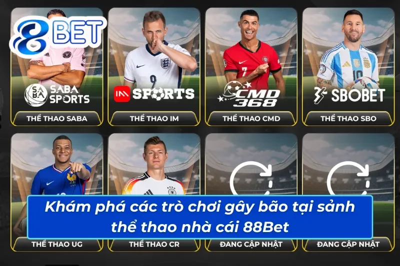 Khám phá các trò chơi yêu thích tại sảnh thể thao 88Bet