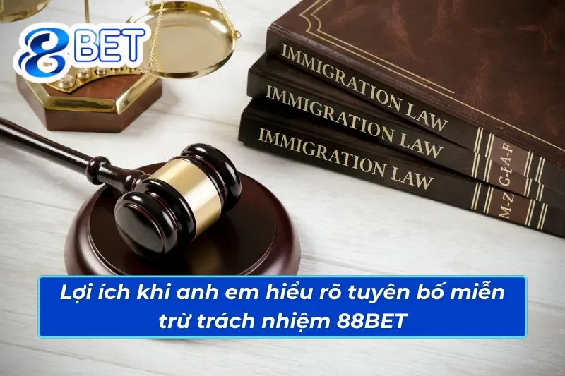 Lợi ích khi anh em hiểu rõ tuyên bố miễn trừ trách nhiệm 88BET